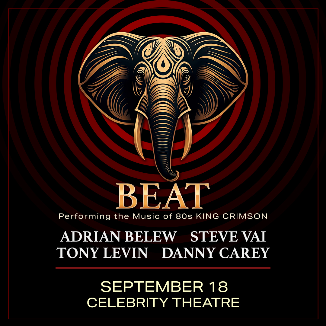 BEAT - BELEW / VAI / LEVIN / CAREY PLAY KING CRIMSONCelebrity Theatre