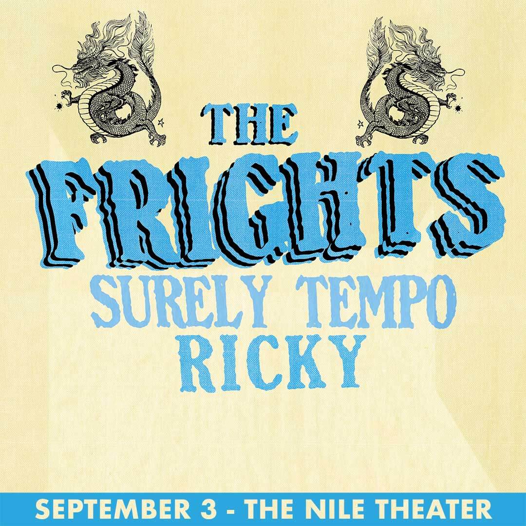 THE FRIGHTSThe Nile Theater