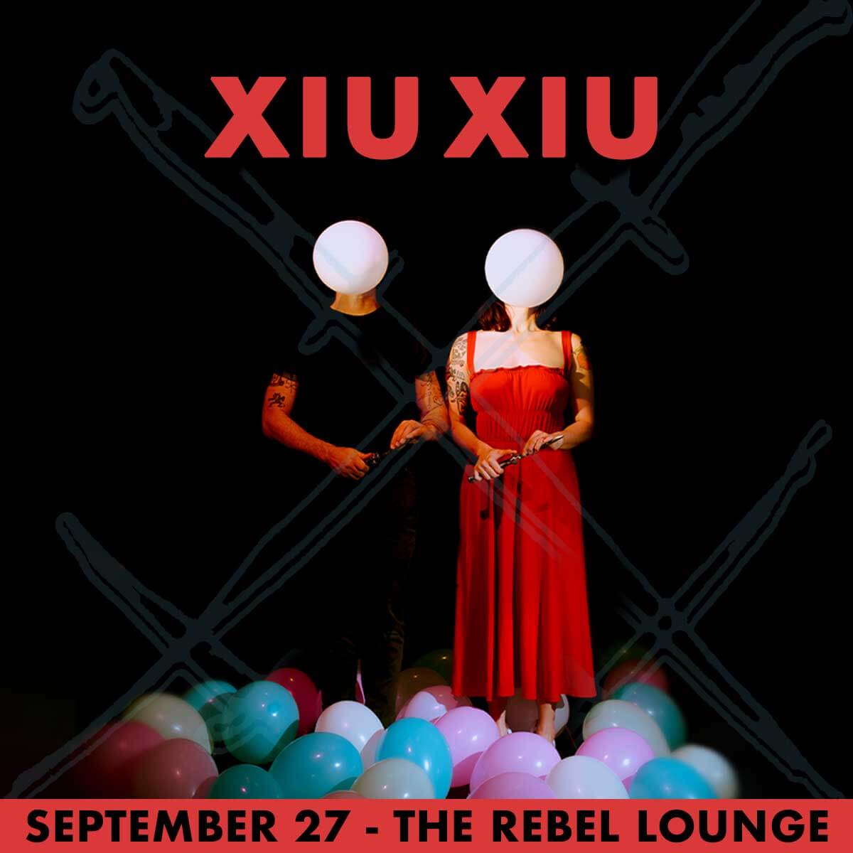 XIU XIUThe Rebel Lounge